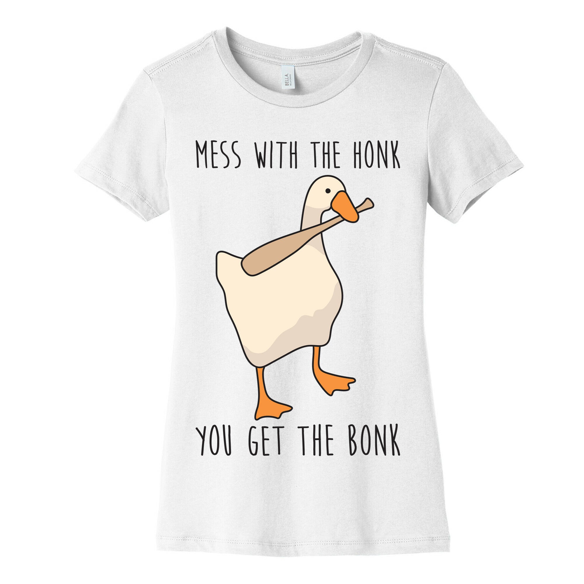 Mess With The Honk You Get The Bonk Women's Cotton Tee